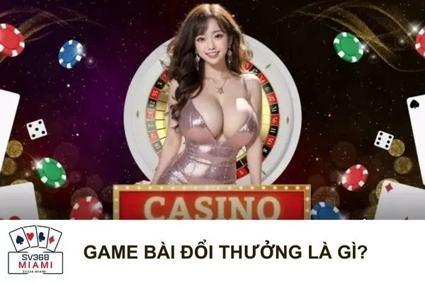 Khám Phá Các Game Bài Đổi Thưởng Cực Hay