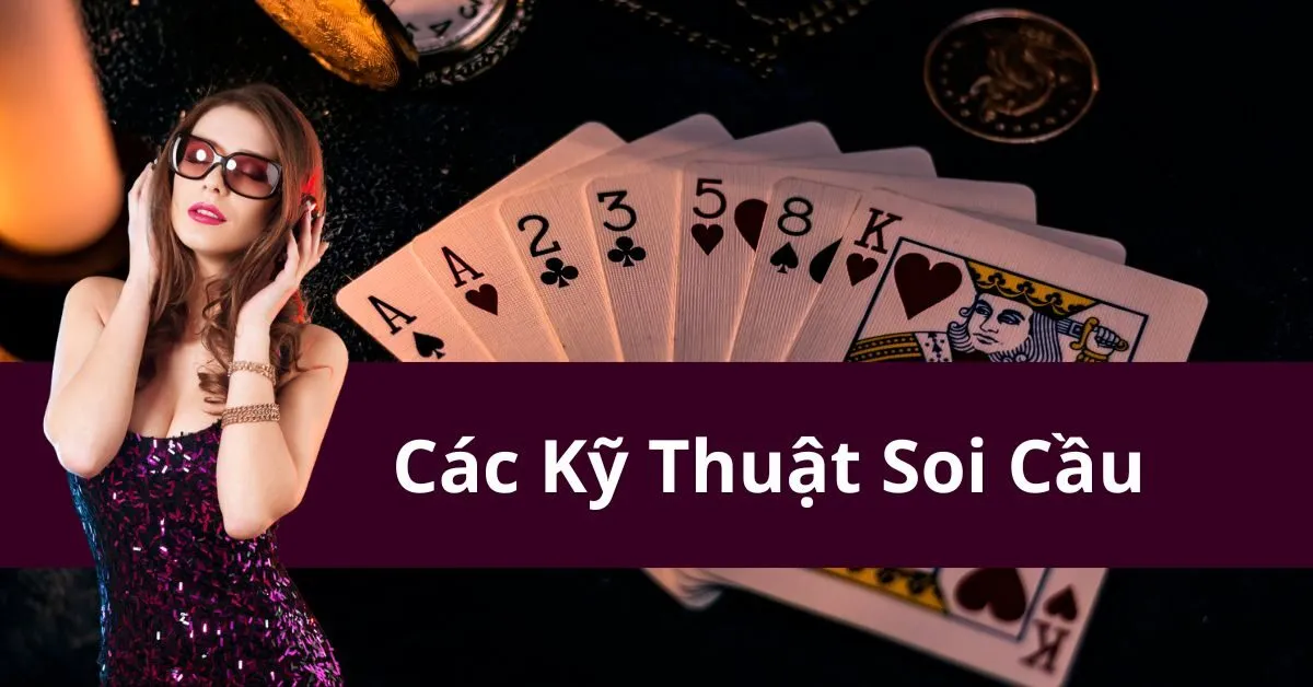 Các Kỹ Thuật Soi Cầu