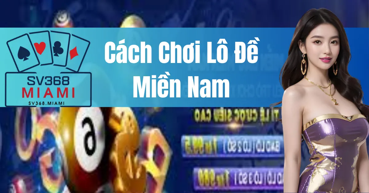 Cách Chơi Lô Đề Miền Nam