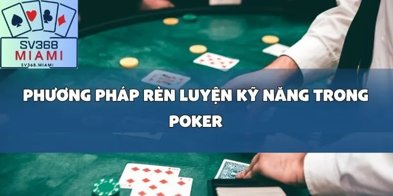 Hướng dẫn Poker chi tiết_ Từ luật chơi đến chiến thuật cơ bản cho người mới bắt đầu